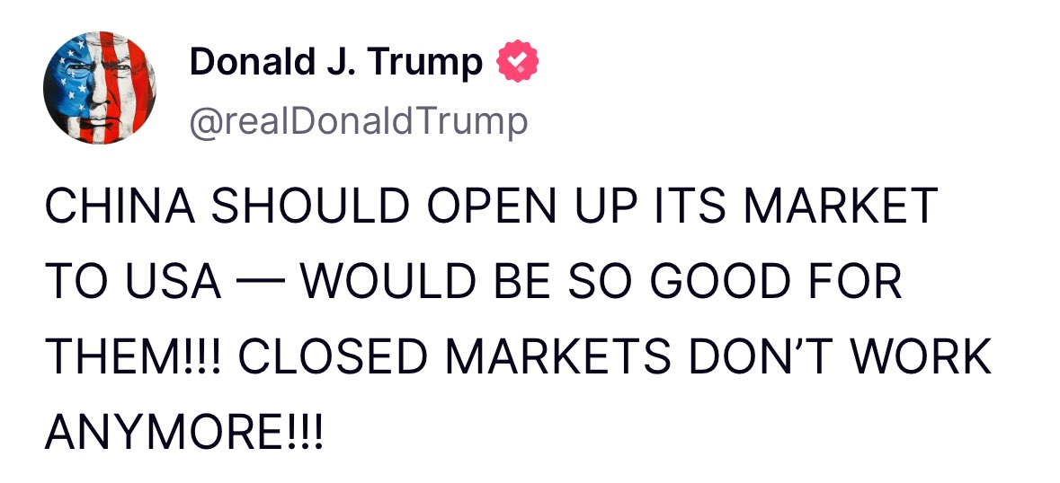 Trump: China zou zijn markt moeten openstellen voor de VS — zou zo goed voor ze zijn... Gesloten markten werken niet meer...